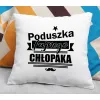 Poduszka dla CHŁOPAKA Poduszka najlepszego chłopaka